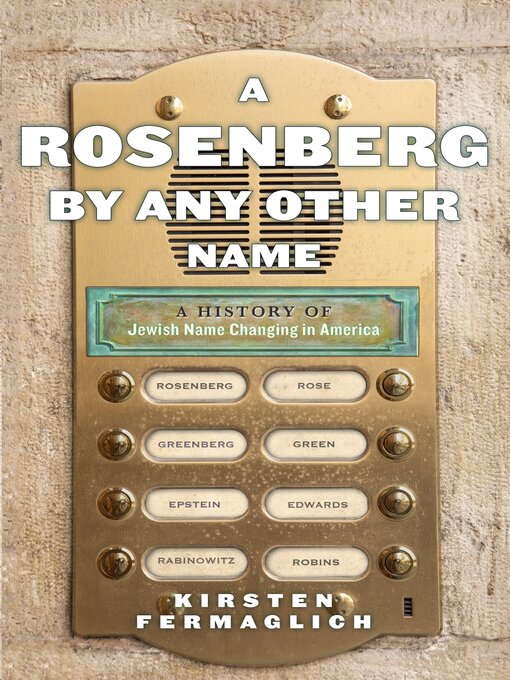 Title details for A Rosenberg by Any Other Name by Kirsten Fermaglich - Available